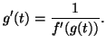 $\displaystyle g'(t)=\frac{1}{f'(g(t))}.$