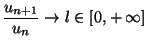 $ \displaystyle\frac{u_{n+1}}{u_n}\to
l\in[0,+\infty]$