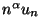 $ n^\alpha u_n$