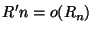 $\displaystyle R'n=o(R_n)$