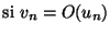$\displaystyle \textrm{si }v_n=O(u_n)$